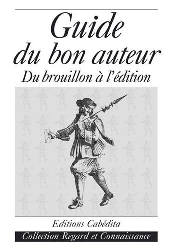 Couverture du livre « Guide du bon auteur : du brouillon à l'édition » de  aux éditions Cabedita