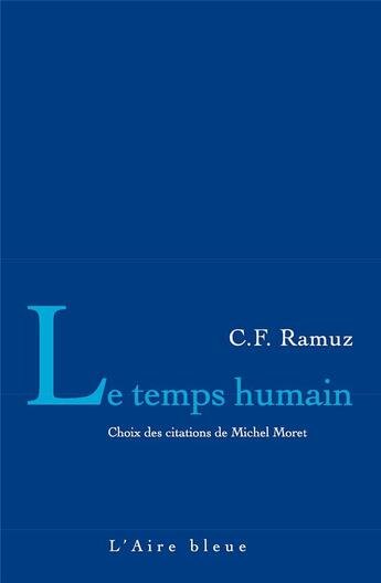 Couverture du livre « LE TEMPS HUMAIN : CHOIX DES CITATIONS DE MICHEL MORET » de Ramuz C-F. aux éditions Éditions De L'aire