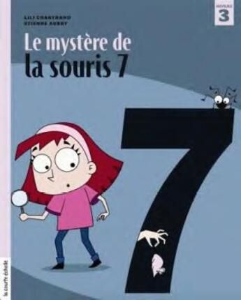 Couverture du livre « Le mystère de la souris t.7 » de Lili Chartrand et Etienne Aubry aux éditions La Courte Echelle
