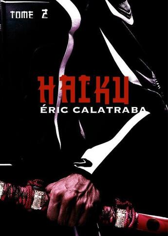 Couverture du livre « Haïku t.2 » de Eric Calatraba aux éditions Numeriklivres