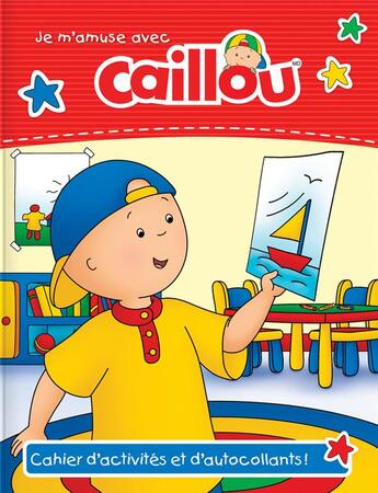 Couverture du livre « Caillou je m'amuse » de Eric Sevigny et Yves Gelinas aux éditions Chouette