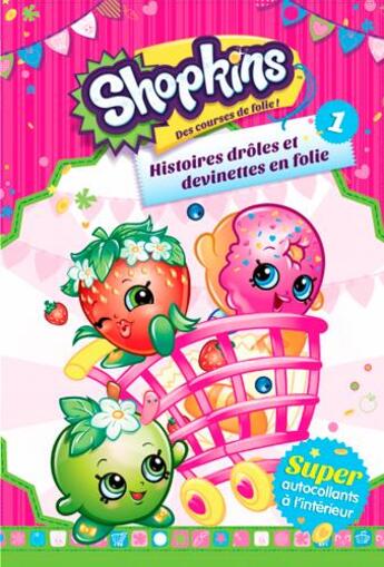 Couverture du livre « Shopkins ; histoires drôles et devinettes en folie t.1 » de  aux éditions Presses Aventure