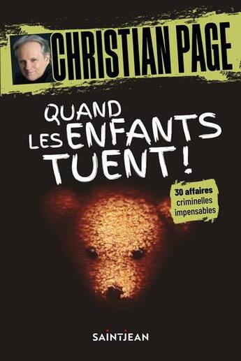 Couverture du livre « Quand les enfants tuent ! » de Page Christian Rober aux éditions Saint-jean Editeur