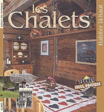 Couverture du livre « Les chalets ; habiter là-haut » de Helene Armand aux éditions Libris Richard