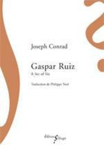 Couverture du livre « Gaspar ruiz. a set of six » de Joseph Conrad aux éditions Sillage