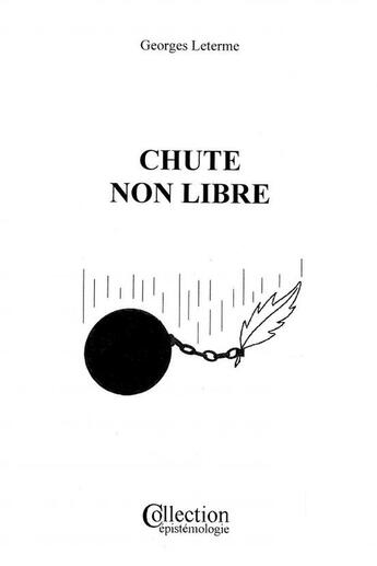 Couverture du livre « CHUTE NON LIBRE » de Georges Leterme aux éditions Thebookedition.com