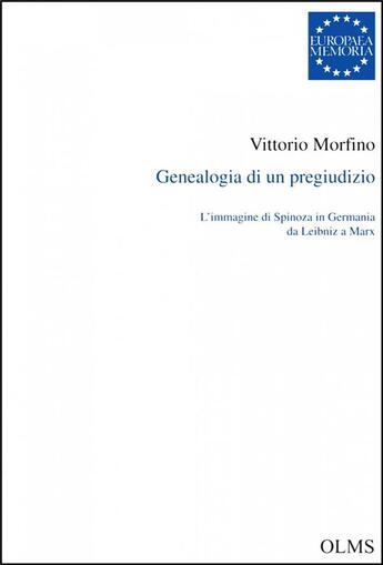 Couverture du livre « Genealogia di un pregiudizio ; l'immagine di Spinoza in Germanis da Leibniz a Marx » de Vittorio Morfino aux éditions Olms