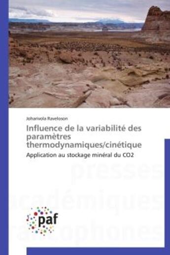 Couverture du livre « Influence de la variabilite des parametres thermodynamiques/cinetique - application au stockage mine » de Raveloson Joharivola aux éditions Presses Academiques Francophones