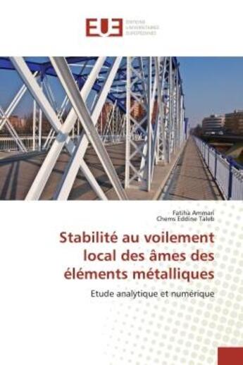 Couverture du livre « Stabilite au voilement local des ames des elements metalliques - etude analytique et numerique » de Ammari Fatiha aux éditions Editions Universitaires Europeennes