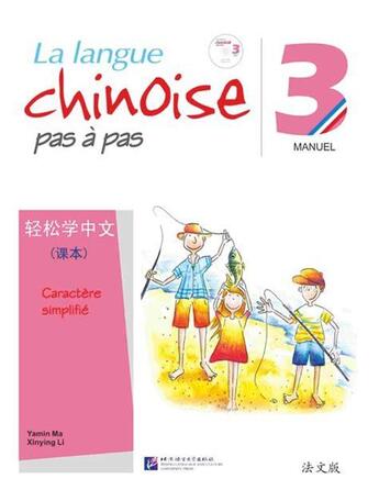 Couverture du livre « La langue chinoise pas a pas 3 (manuel + mp3) » de Yamin Ma/Xinying Li aux éditions Beijing Lcu