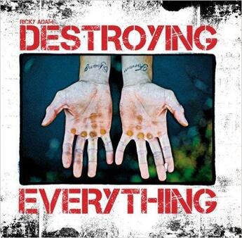 Couverture du livre « Ricky adam destroying everything » de Adams Ricky aux éditions Drago