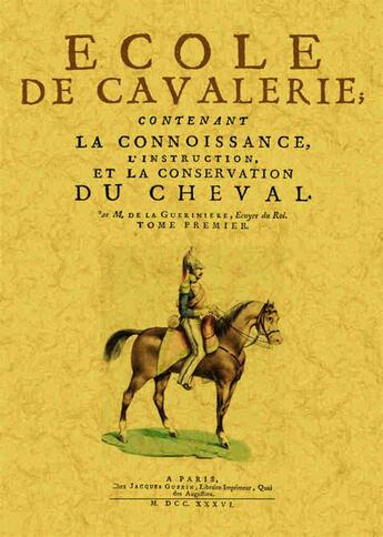 Couverture du livre « École de la cavalerie ; contenant la connoissance, l'instruction, et la conservation du cheval » de François Robichon De La Guérinière aux éditions Maxtor