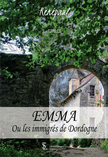 Couverture du livre « Emma et les immigres de dordogne » de Renepaul aux éditions Sydney Laurent