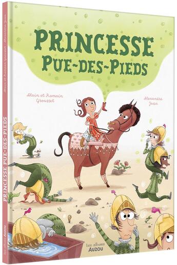 Couverture du livre « Princesse pue-des-pieds » de Tristan Mory et Alain Grousset et Romain Grousset aux éditions Auzou