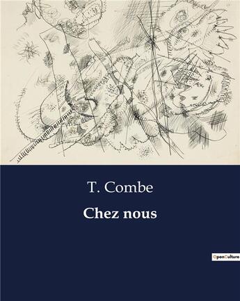 Couverture du livre « Chez nous » de Combe T. aux éditions Culturea