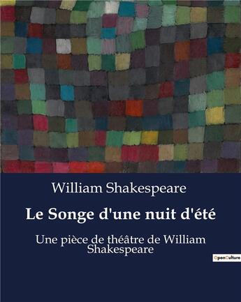 Couverture du livre « Le Songe d'une nuit d'été : Une pièce de théâtre de William Shakespeare » de William Shakespeare aux éditions Culturea