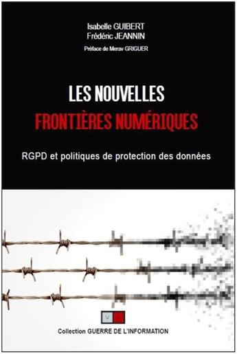 Couverture du livre « Les nouvelles frontières numériques ; RGPD et politiques de protection des données » de Frederic Jeannin et Isabelle Guibert aux éditions Va Press