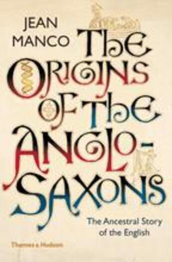 Couverture du livre « The origins of the anglo-saxons: the new ancestral story » de Manco Jean aux éditions Thames & Hudson