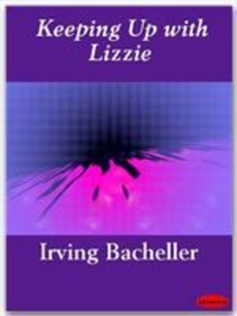 Couverture du livre « Keeping Up with Lizzie » de Irving Bacheller aux éditions Ebookslib