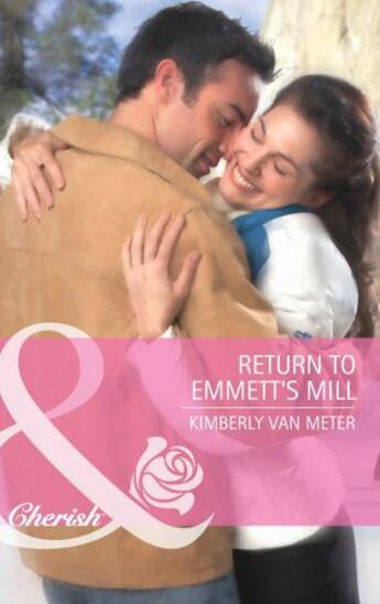 Couverture du livre « Return to Emmett's Mill (Mills & Boon Cherish) » de Kimberly Van Meter aux éditions Mills & Boon Series