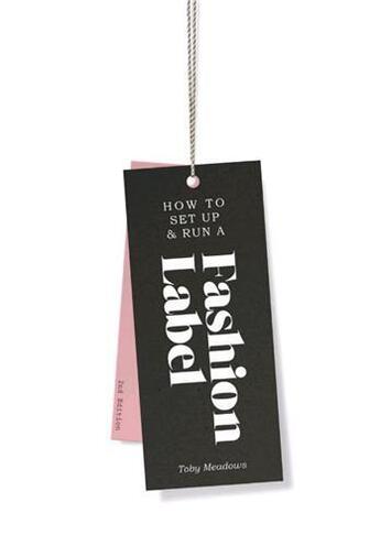 Couverture du livre « How to set up & run a fashion label » de Meadows aux éditions Laurence King