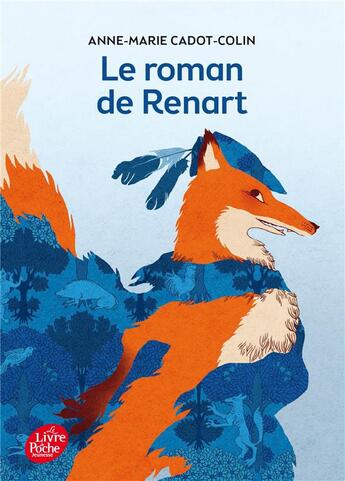 Couverture du livre « Le roman de Renart » de Anne-Marie Cadot-Colin aux éditions Le Livre De Poche