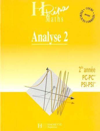 Couverture du livre « Analyse Deuxieme Annee Pc Psi T.2 ; Fonction D'Une Variable Reelle » de Isabelle Selon et Bernard Beck aux éditions Hachette Education