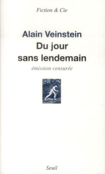 Couverture du livre « Du jour sans lendemain » de Alain Veinstein aux éditions Seuil