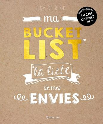 Couverture du livre « Ma bucket list ; 500 rêves et envies à concrétiser au moins une fois dans ma vie ! » de Elise De Rijck aux éditions Larousse