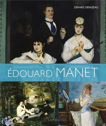 Couverture du livre « Edouard Manet » de Gérard Denizeau aux éditions Larousse