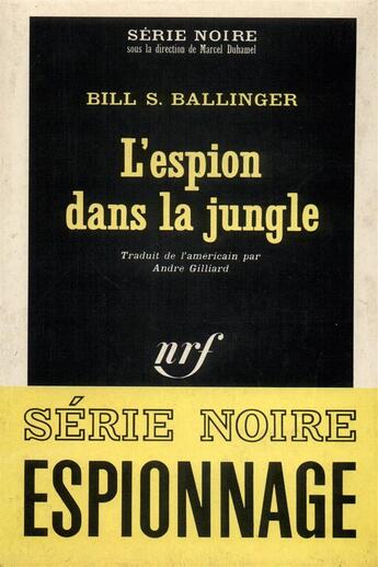 Couverture du livre « L'espion dans la jungle » de Ballinger Bill S. aux éditions Gallimard