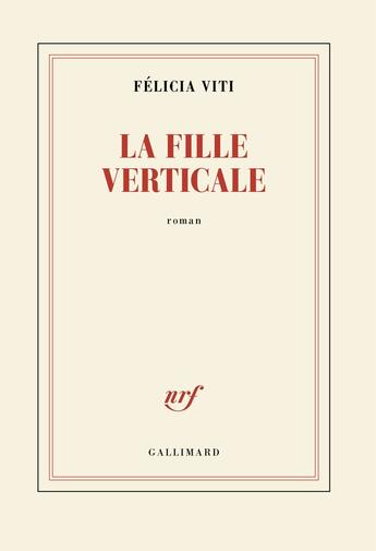 Couverture du livre « La fille verticale » de Felicia Viti aux éditions Gallimard