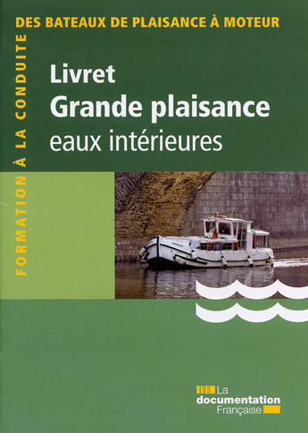 Couverture du livre « Livret grande plaisance ; eaux intérieures ; formation à la conduite des bateaux de plaisance à moteur » de  aux éditions Documentation Francaise