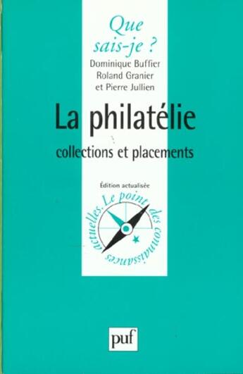 Couverture du livre « La philatelie (2ed) qsj 3387 » de Buffier D. aux éditions Que Sais-je ?