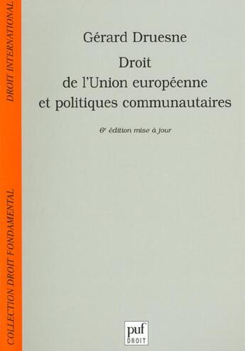 Couverture du livre « Droit de l'union europeenne et politiques communautaires(6e ed » de Druesne G. aux éditions Puf