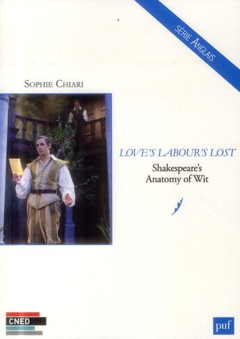 Couverture du livre « Love's labour's lost : Shakespeare's anatomy of wit » de Sophie Chiari aux éditions Belin Education