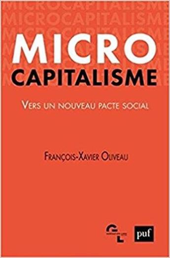 Couverture du livre « Microcapitalisme, vers un nouveau pacte social » de Francois-Xaver Oliveau aux éditions Puf