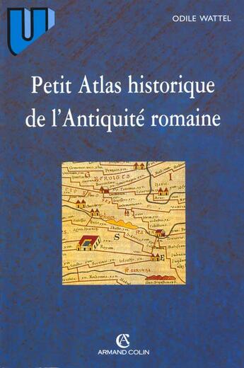 Couverture du livre « Petit Atlas Historique De L'Empire Romain » de Odile Wattel aux éditions Armand Colin