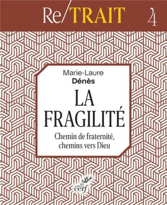 Couverture du livre « RE/TRAIT Tome 4 : la fragilité » de Marie-Laure Denes aux éditions Cerf