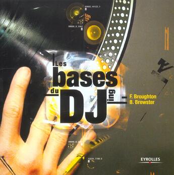 Couverture du livre « Les bases du djing » de Broughton/Brewster aux éditions Eyrolles