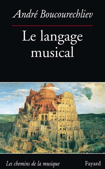 Couverture du livre « Le langage musical » de Andre Boucourechliev aux éditions Fayard