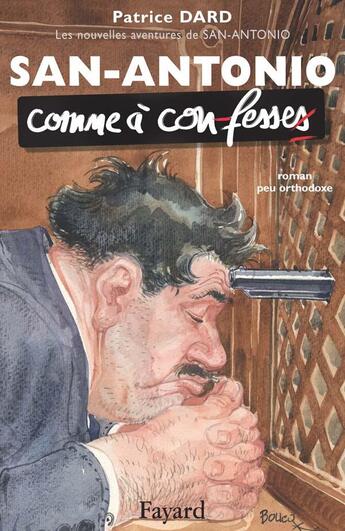 Couverture du livre « Les nouvelles aventures de San-Antonio ; comme à con-fesses » de Patrice Dard aux éditions Fayard