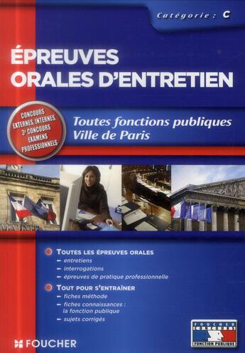 Couverture du livre « Épreuves orales d'entretien ; catégorie C ; toutes fonctions publiques ville de Paris ; concours 2014 » de Brigitte Le Page aux éditions Foucher