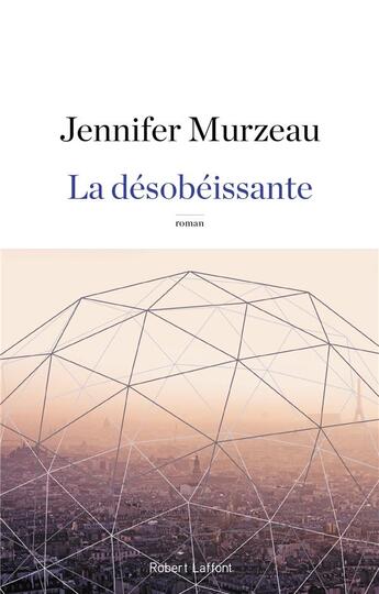 Couverture du livre « La désobéissante » de Jennifer Murzeau aux éditions Robert Laffont
