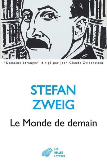 Couverture du livre « Le monde de demain » de Stefan Zweig aux éditions Belles Lettres