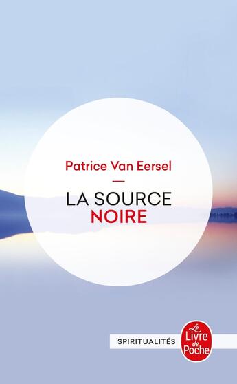 Couverture du livre « La source noire » de Patrice Van Eersel aux éditions Le Livre De Poche