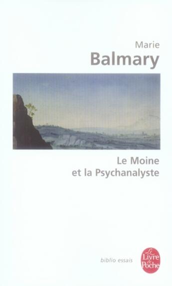 Couverture du livre « Le moine et la psychanalyste » de Marie Balmary aux éditions Le Livre De Poche