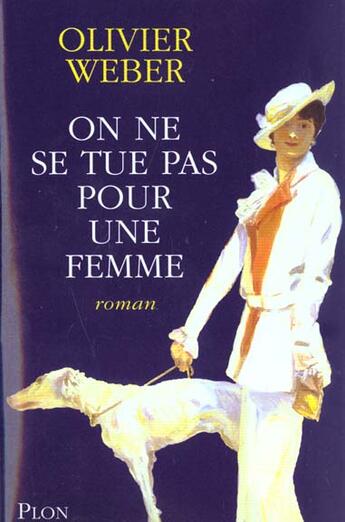 Couverture du livre « On Ne Se Tue Pas Pour Une Femme » de Olivier Weber aux éditions Plon