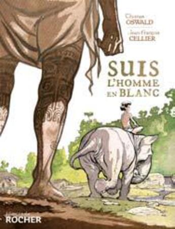 Couverture du livre « Suis l'homme en blanc » de Jean-Francois Cellier et Thomas Oswald aux éditions Rocher