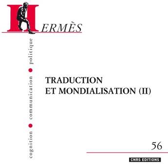 Couverture du livre « HERMES n.56 ; traduction et mondialisation » de Dominique Wolton aux éditions Cnrs